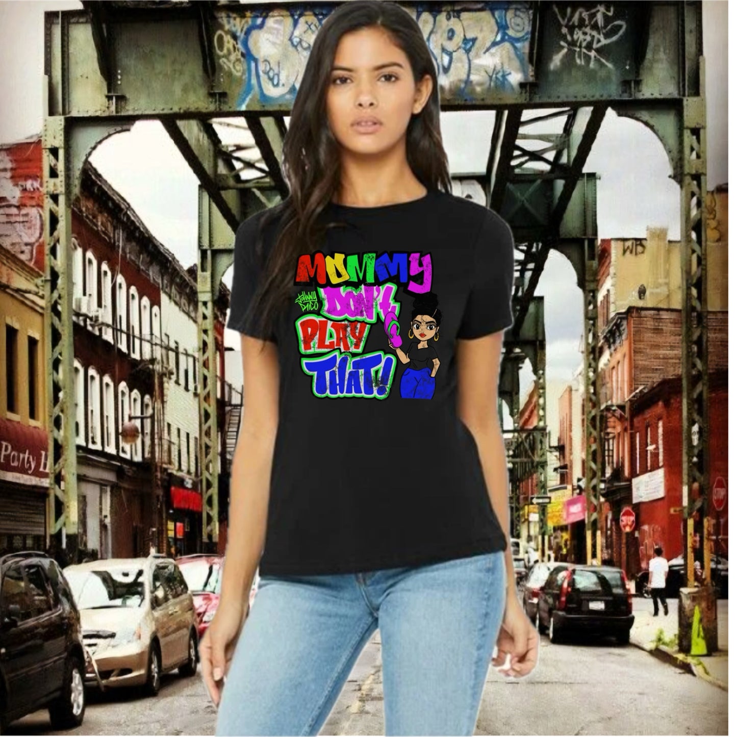 Ladies (Mommy don’t play that)